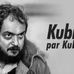 Kubrick Par Kubrick Documentaire Arte