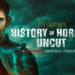 Eliroth S Historyofhorror Uncut Season2 Podcastjpg