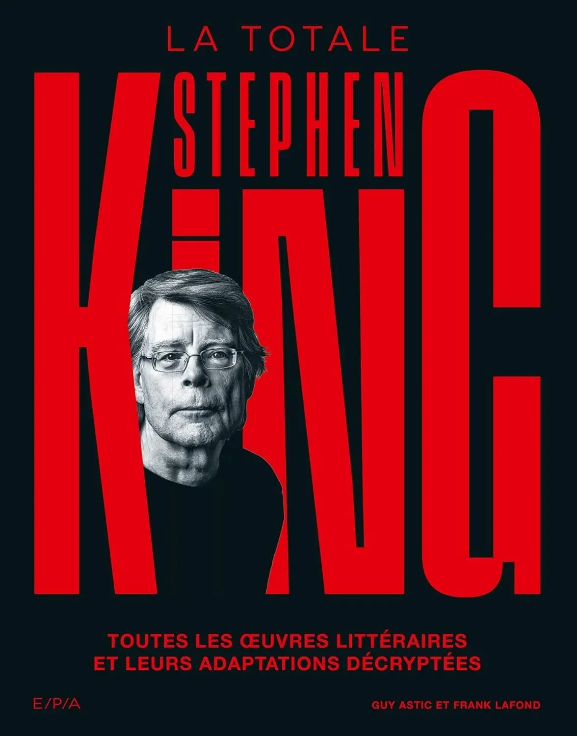 La Totale Stephen King Toutes Les Oeuvres Litteraires Adaptations Stephenking Decryptees Couv