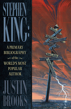 STEPHEN KING : A PRIMARY BIBLIOGRAPHY OF THE WORLD MOST POPULAR AUTHOR