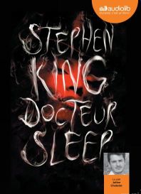 Docteur Sleep de Stephen King, le livre audio, audiolib